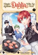 Magic Artisan Dahlia Wilts No More (Manga) Vol. 7 — Isekai