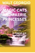 Magic Cats And Faerie Princesses: A magical and fantastical world like no other awaits you — Graphic Novels