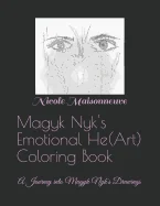 Magyk Nyk's Emotional He(Art) Coloring Book: A Journey into Magyk Nyk's Drawings