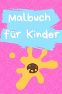 Malbuch fur Kinder: Malbuch fur Madchen - uber 120 Seiten mit mehr als 240 Motive zum ausmalen - Motive aus Comic, Dinosaurier, Autos, Blu