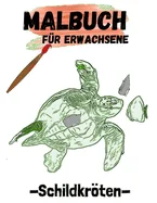 Malbuch Schildkroten fur Erwachsene: Ausmalbuch Schildkrote