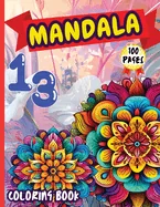 Mandala 13 Coloring Book: Stress Relieving Mandala Designs for Adults Relaxation