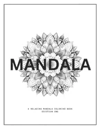 Mandala: A Relaxing Mandala Coloring Book for Adults (60 Designs) — Graphic Novels