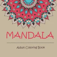 Mandala Adult Coloring Book: 17 * 8.5 nch - 100 mandalas for Adults - Easy and Hard levels