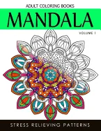 Mandala Adult Coloring Books Vol.1: Masterpiece Pattern and Design, Meditation and Creativity 2017 — Manga