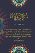 Mandala Coloring Book by Little Jo: Coloring Book for Adults: Adult Coloring Book: Mandalas and Patterns: Stress Relieving Designs for Relaxation, Fun