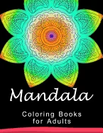 Mandala Coloring Book for Adult: This adult Coloring book turn you to Mindfulness