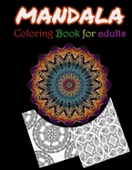 Mandala Coloring Book For Adults: Stress Relieving Mandala Designs For Adults Relaxation — Graphic Novels
