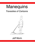 Manequins: Travesties of Cartoons