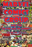 Marvel Comics Group and the Silver Age of Comics: Volume One: 1961-1965 — Superhero Comics