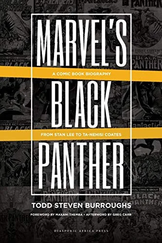Marvel's Black Panther: A Comic Book Biography, From Stan Lee to Ta-Nehisi Coates — Superhero Comics