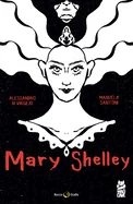 Mary Shelley: The Eternal Dream — Biography Memoir