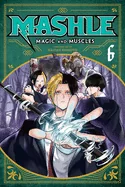 Mashle: Magic and Muscles, Vol. 6: Finn Ames and the Friend
