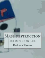 Mass destruction: The story of big Tom