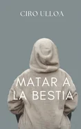 Matar a la bestia: Historia incipiente de una nueva masculinidad (o no tanto)