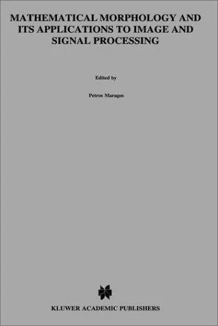 Mathematical Morphology and Its Applications to Image and Signal Processing (1996)