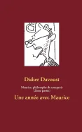 Maurice, philosophe de comptoir (2eme partie): Une annee avec Maurice