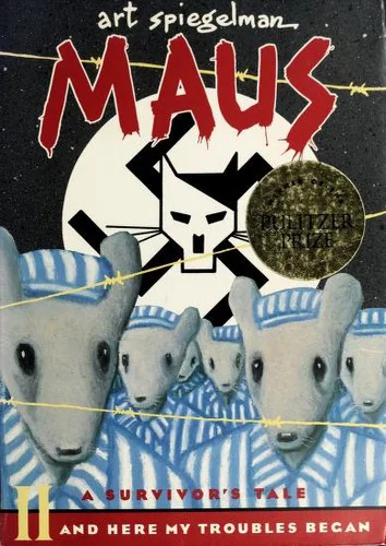 Maus II: A Survivor's Tale: And Here My Troubles Began