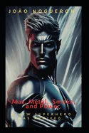 Max, Metal, Smoke, and Power.: A new superhero emerges. California's superhero. — Superhero Comics