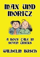 Max und Moritz: A Boys' Tale in Seven Tricks
