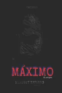 Maximo: El origen