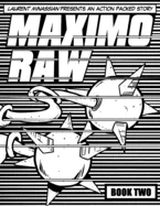 Maximo Raw Book Two: Laurent Minassian presents an action packed story.