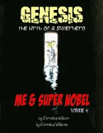 Me and Super Nobel: Genesis - The Birth of a Super Hero