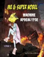 Me and Super Nobel: Machine Apocalypse