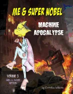 Me and Super Nobel - Volume 3 - B/W Version: Machine Apocalypse