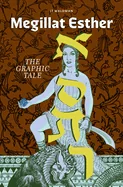Megillat Esther: The Graphic Tale (New Edition) — Graphic Novels