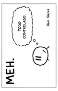 Meh.: Todo Controlado