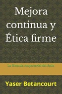 Mejora continua y Etica firme: La formula empresarial del exito