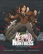 Mermaid Huntress: An Ice Massacre Graphic Novel (Volume 1)