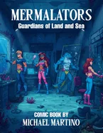 Mermalators: Guardians of Land and Sea — Fantasy Comics