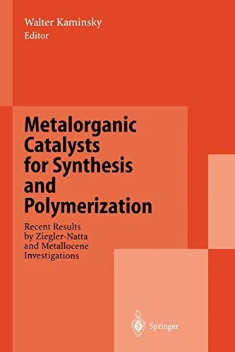 Metalorganic Catalysts for Synthesis and Polymerization: Recent Results by Ziegler-Natta and Metallocene Investigations (Softcover Reprint of the Orig