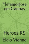 Metamorfose em Canoas: Heroes RS