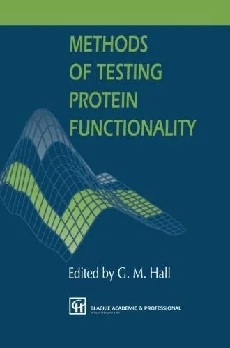 Methods of Testing Protein Functionality (Softcover Reprint of the Original 1st 1996)