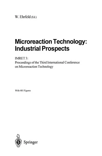 Microreaction Technology: Industrial Prospects: Imret 3: Proceedings of the Third International Conference on Microreaction Technology (Softcover Repr