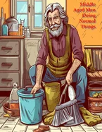 Middle Aged Men Doing Normal Things — Graphic Novels