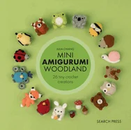 Mini Amigurumi Woodland: 26 Tiny Crochet Creations