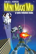 Mini Maxi Mu y seis relatos mas — Graphic Novels