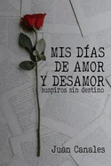 Mis dias de amor y desamor: Suspiros sin destino