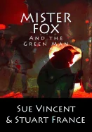 Mister Fox and the Green Man