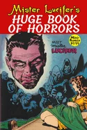 Mister Lucifer's Huge Book Of Horrors — Graphic Novels