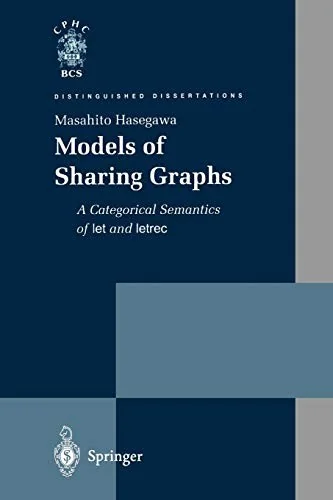 Models of Sharing Graphs: A Categorical Semantics of Let and Letrec (Softcover Reprint of the Original 1st 1999)