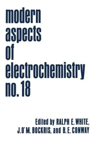 Modern Aspects of Electrochemistry: Volume 18 (1986)