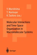 Molecular Interactions and Time-Space Organization in Macromolecular Systems: Proceedings of the Oums'98, Osaka, Japan, 3-6 June, 1998 (Softcover Repr