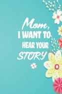 Mom, I want to Hear your Story: 38 stories you need to ask your mom now — Graphic Novels
