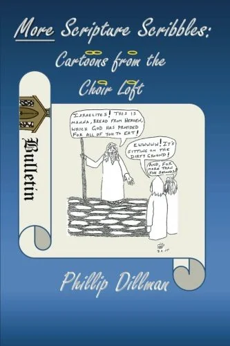 More Scripture Scribbles: Cartoons From The Choir Loft