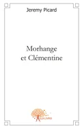 Morhange et Clementine: Une histoire de famille hors du commun...